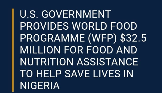 US Donates $32.5m To WFP To Tackle Hunger In Nigeria’s Conflict Zones