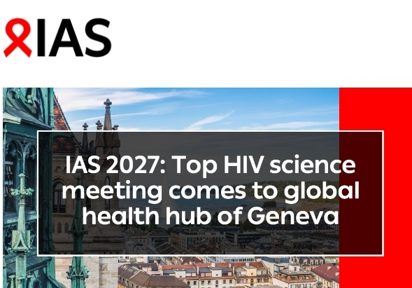 Ending HIV Tops On The Agenda As IAS Heads To Geneva With Game-Changing Tools In 2027