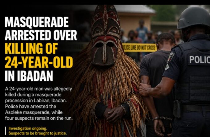 Masquerade Arrested Over Killing of 24-Year-Old In Ibadan